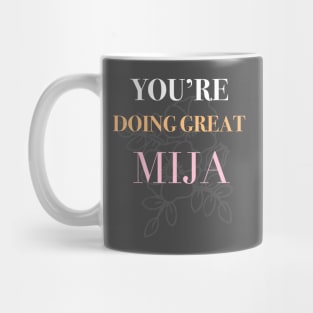 You are doing great Mija Mug